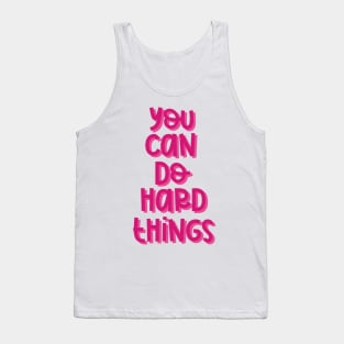 You Can Do Hard Things (Pink) Tank Top